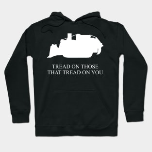 Tread On Those That Tread On You - Killdozer Hoodie